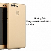 Hướng Dẫn Thay Main Huawei P10 Lite Tại Nhà